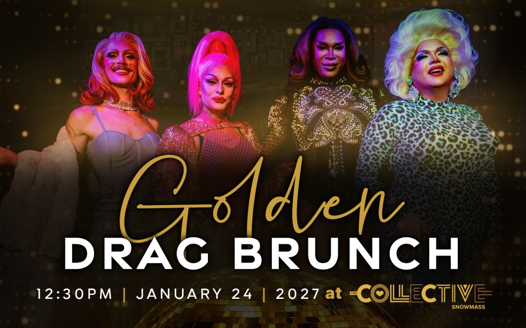 SNOWMASS: Golden Drag Brunch