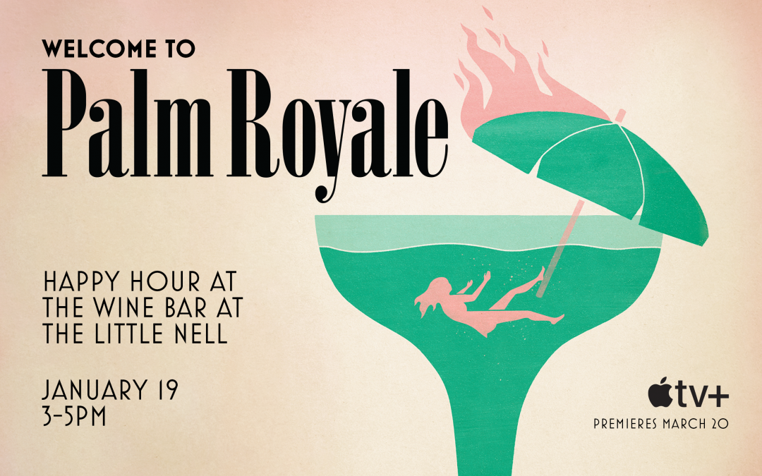 Welcome to Palm Royale — Happy Hour at Little Nell